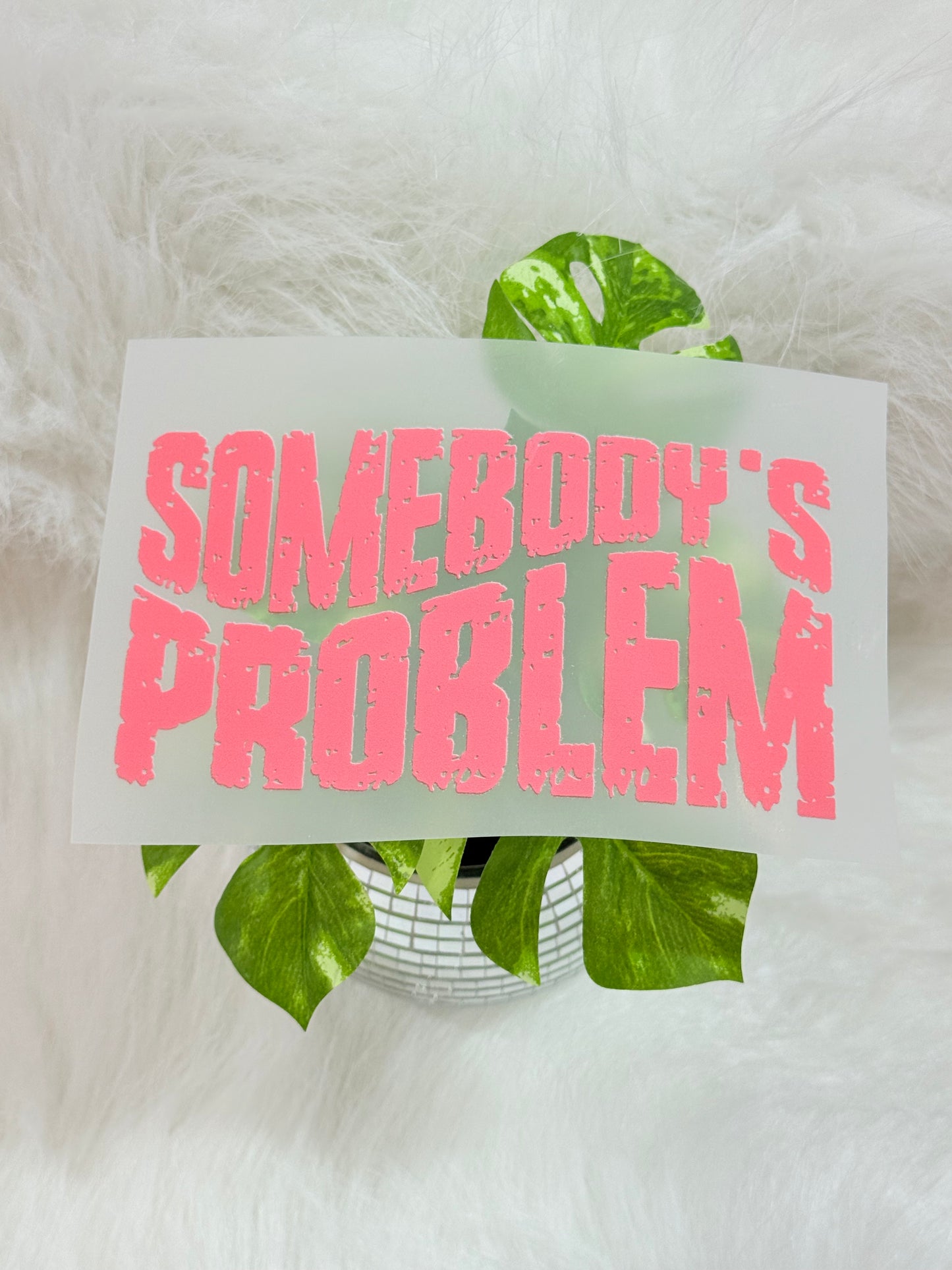 Pink Somebody’s Problem DTF hat transfer