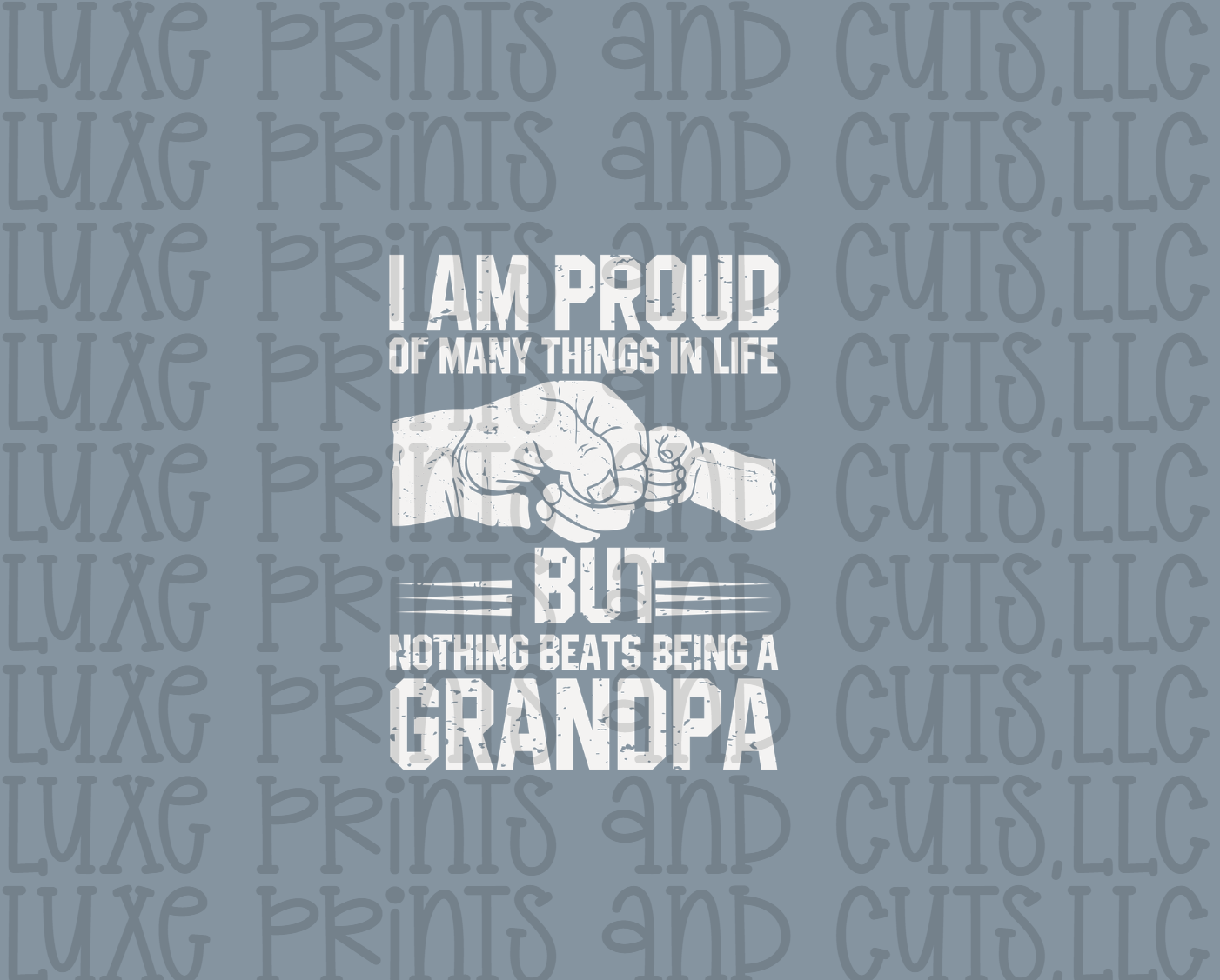 Proud of Many things But Nothing Beats Being a Grandpa (TRANSFER ONLY)