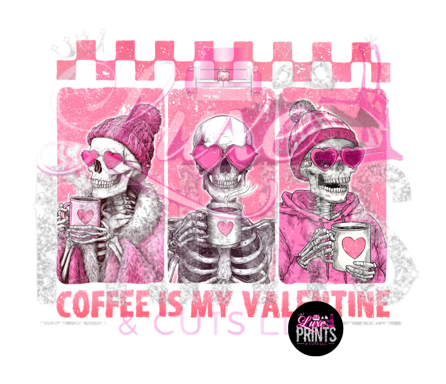 Coffee Is My Valentine Transfer (TRANSFER ONLY)