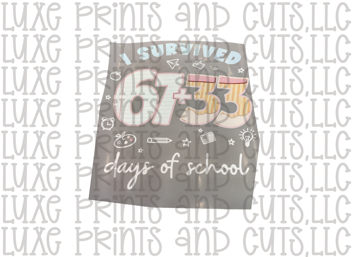 I survived 67+33 Days of School (TRANSFER ONLY) SALE