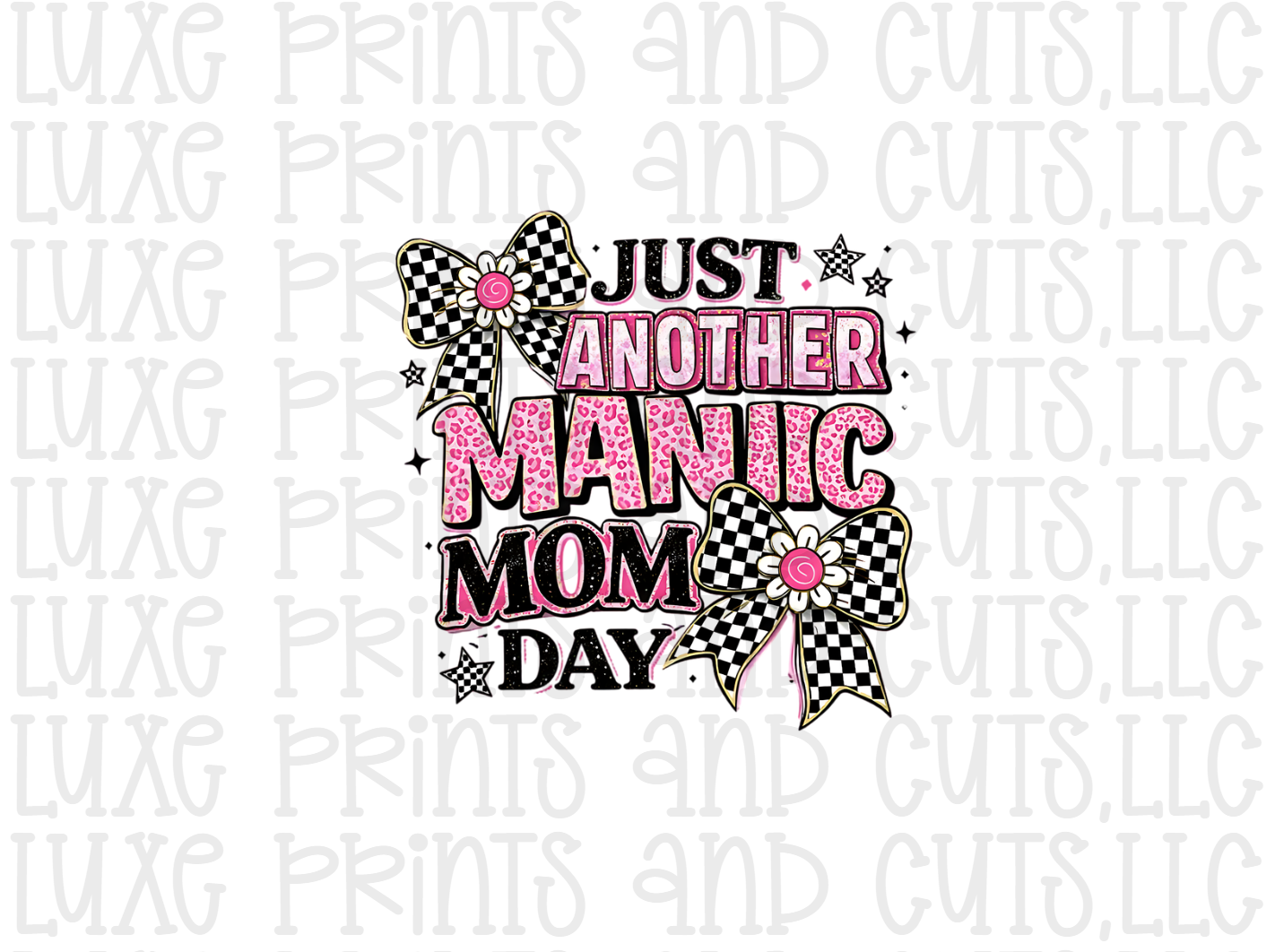Manic Mom Day (TRANSFER ONLY)