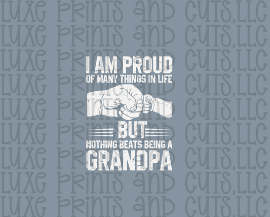 Proud of Many things But Nothing Beats Being a Grandpa (TRANSFER ONLY)