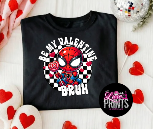 Be My Valentine Bruh