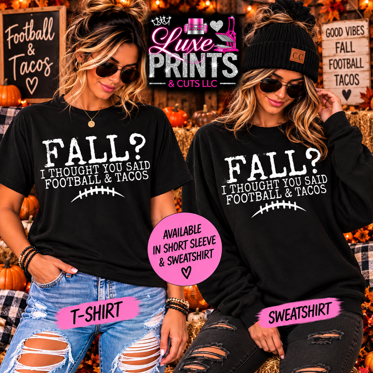 Fall I Thought You Said Football & Tacos black T-shirt and sweatshirt mockup