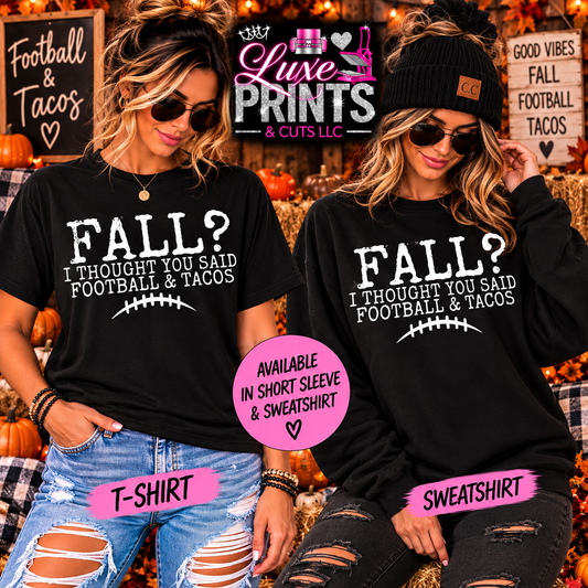 Fall I Thought You Said Football & Tacos black T-shirt and sweatshirt mockup
